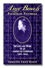Amy Beach, Passionate Victorian: The Life and Works of an American Composer, 1867-1944