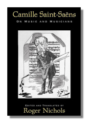 Saint-Saëns: On Music and Musicians