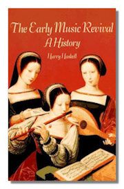 Early Music Revival: A History by Haskell