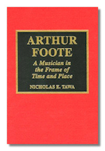Arthur Foote: A Musician in the Frame of Time and Place by Tawa