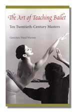 The Art of Teaching Ballet: Ten Twentieth-Century Masters