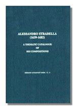 Alessandro Stradella: A Thematic Catalogue of His Compositions