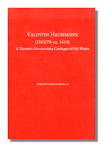 Valentin Haussmann: A Thematic-Documentary Catalogue of His Works